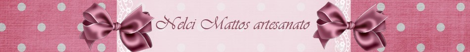 Nelci Mattos artesanato